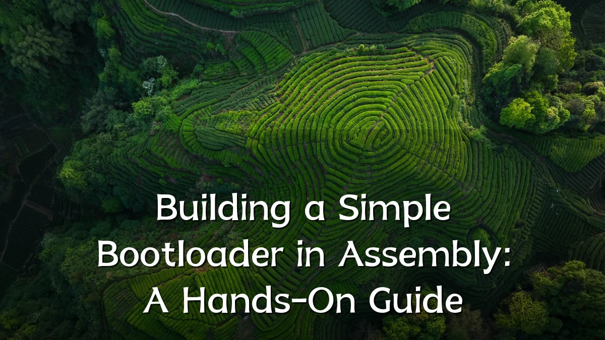 Building a Simple Bootloader in Assembly: A Hands-On Guide