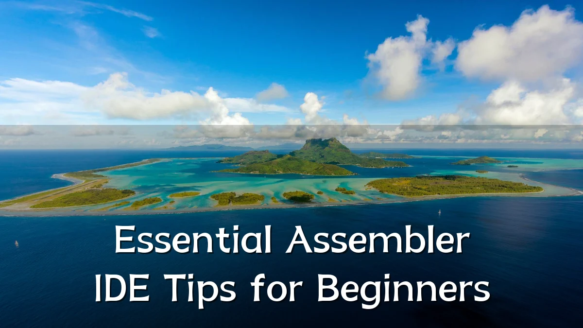 Essential Assembler IDE Tips for Beginners