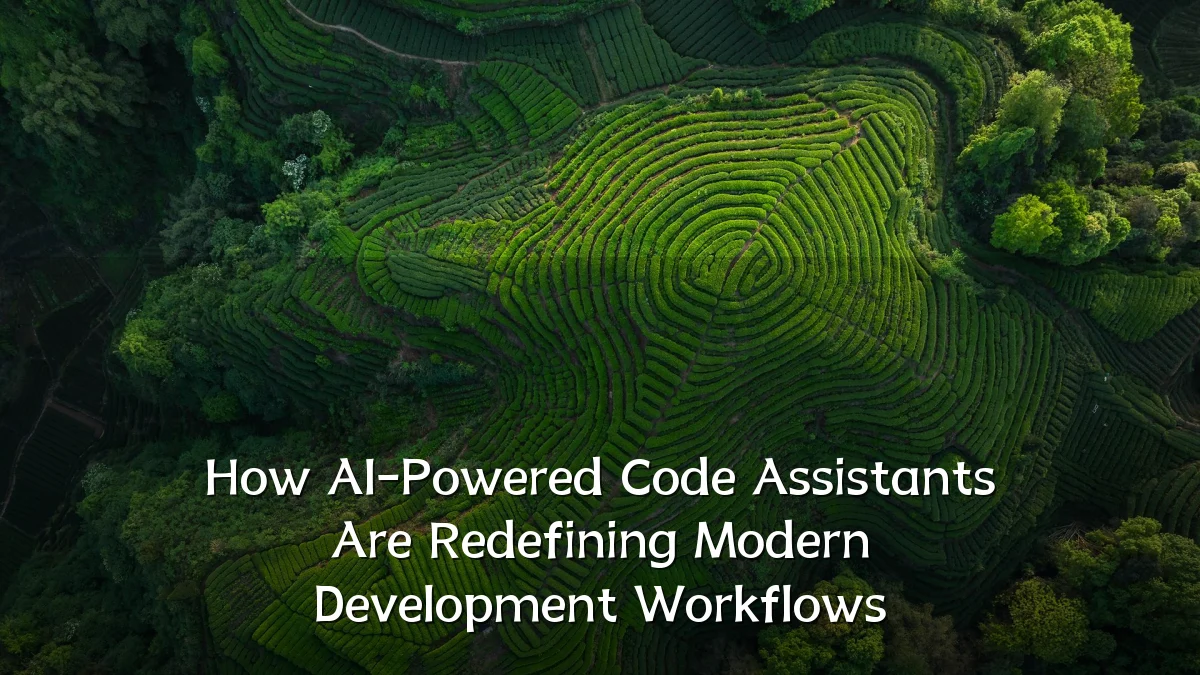 How AI-Powered Code Assistants Are Redefining Modern Development Workflows