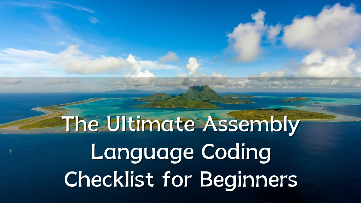 The Ultimate Assembly Language Coding Checklist for Beginners