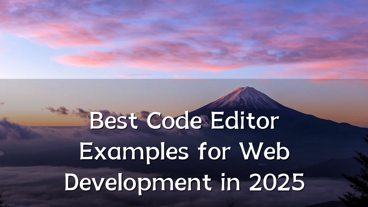 Best Code Editor Examples for Web Development in 2025