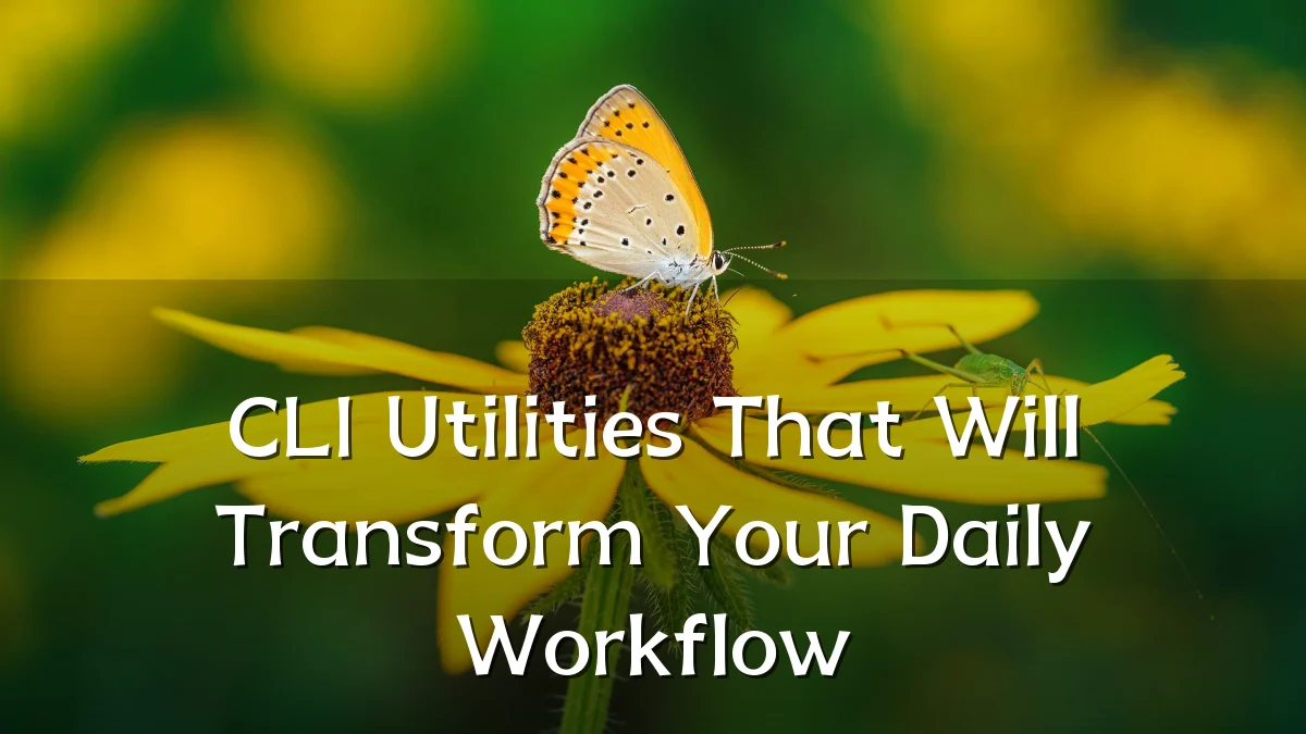 CLI Utilities That Will Transform Your Daily Workflow