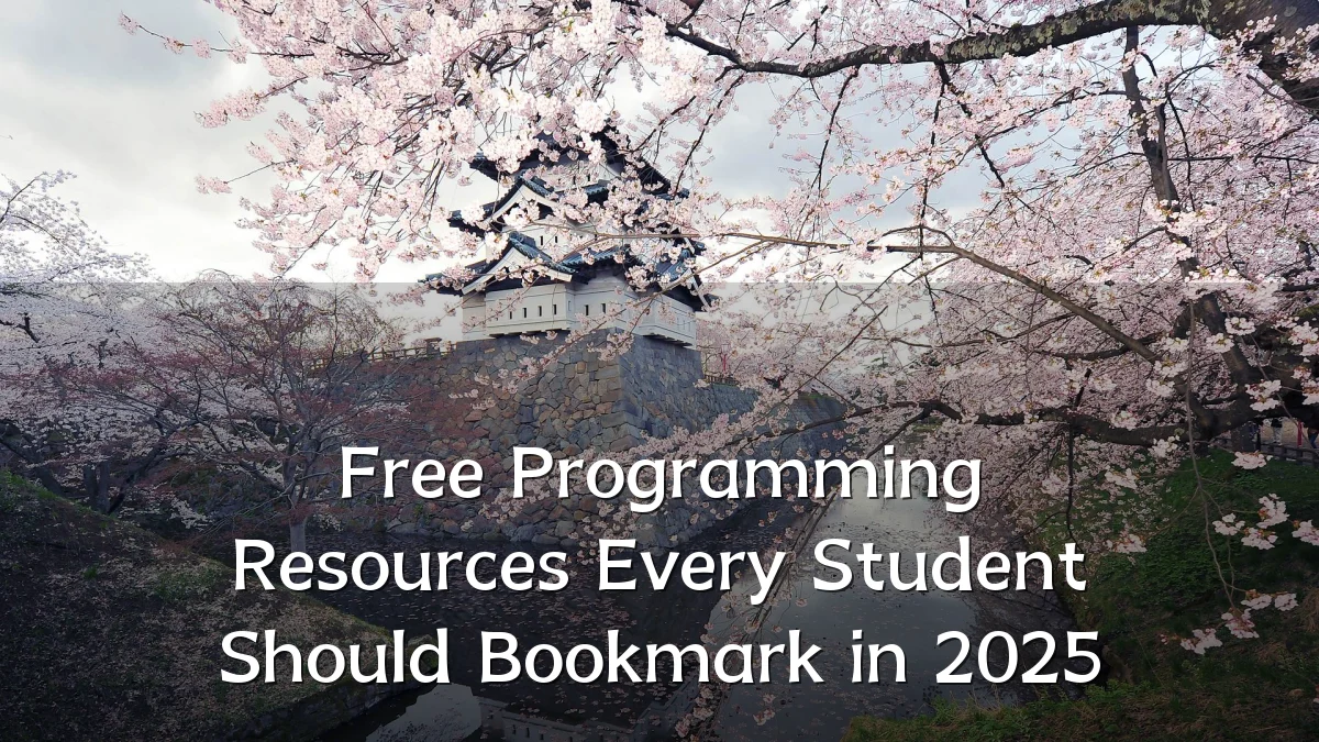 Free Programming Resources Every Student Should Bookmark in 2025