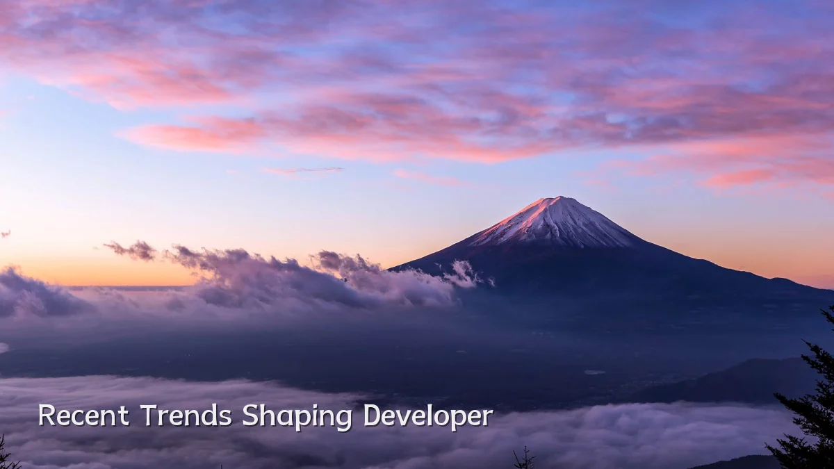 Recent Trends Shaping Developer