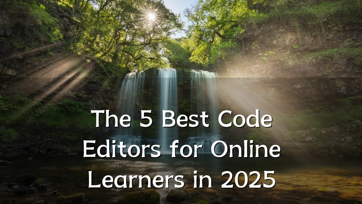 The 5 Best Code Editors for Online Learners in 2025