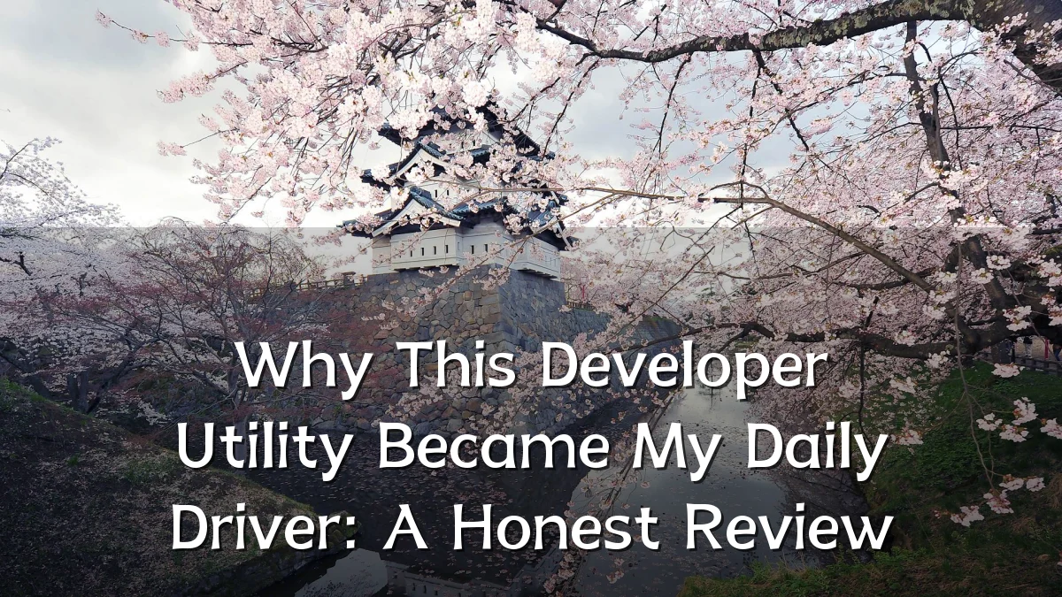 Why This Developer Utility Became My Daily Driver: A Honest Review